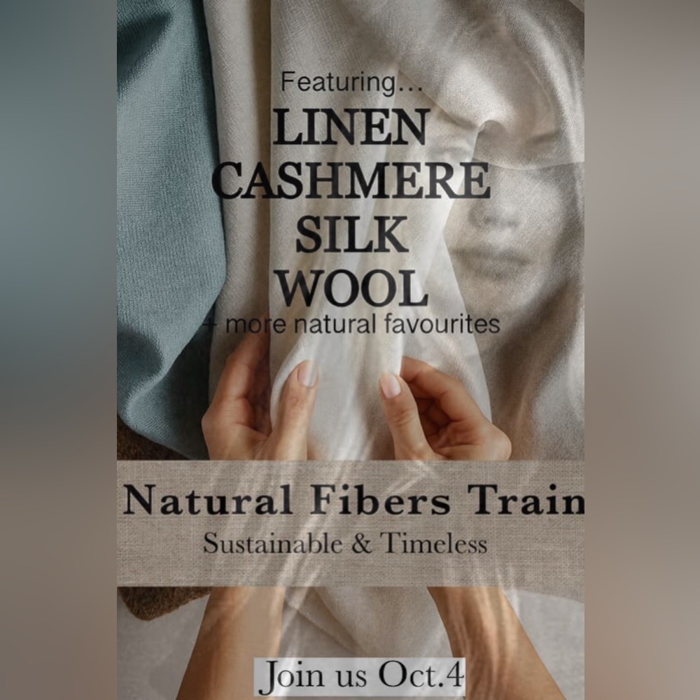 Natural Fibre Train Oct 4@6:30pm - Join Us🌸
